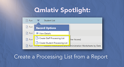 Qmlativ Spotlight: Create a Processing List from a Report