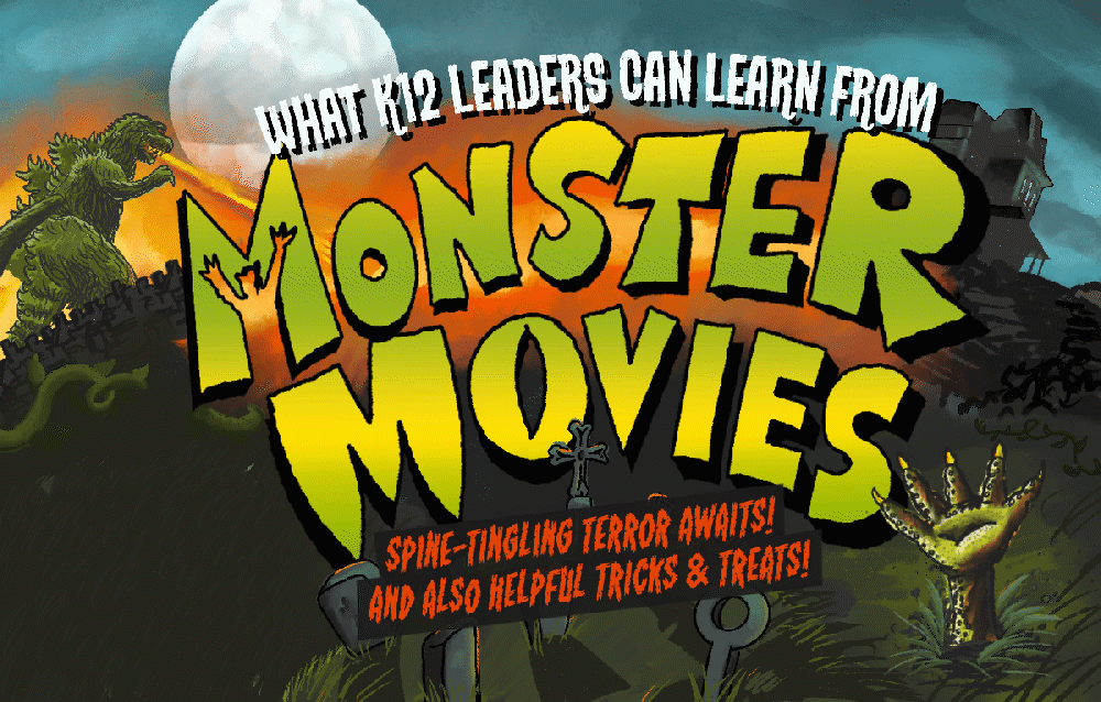 What K12 Leaders Can Learn from Movie Monsters