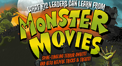 What K12 Leaders Can Learn from Movie Monsters