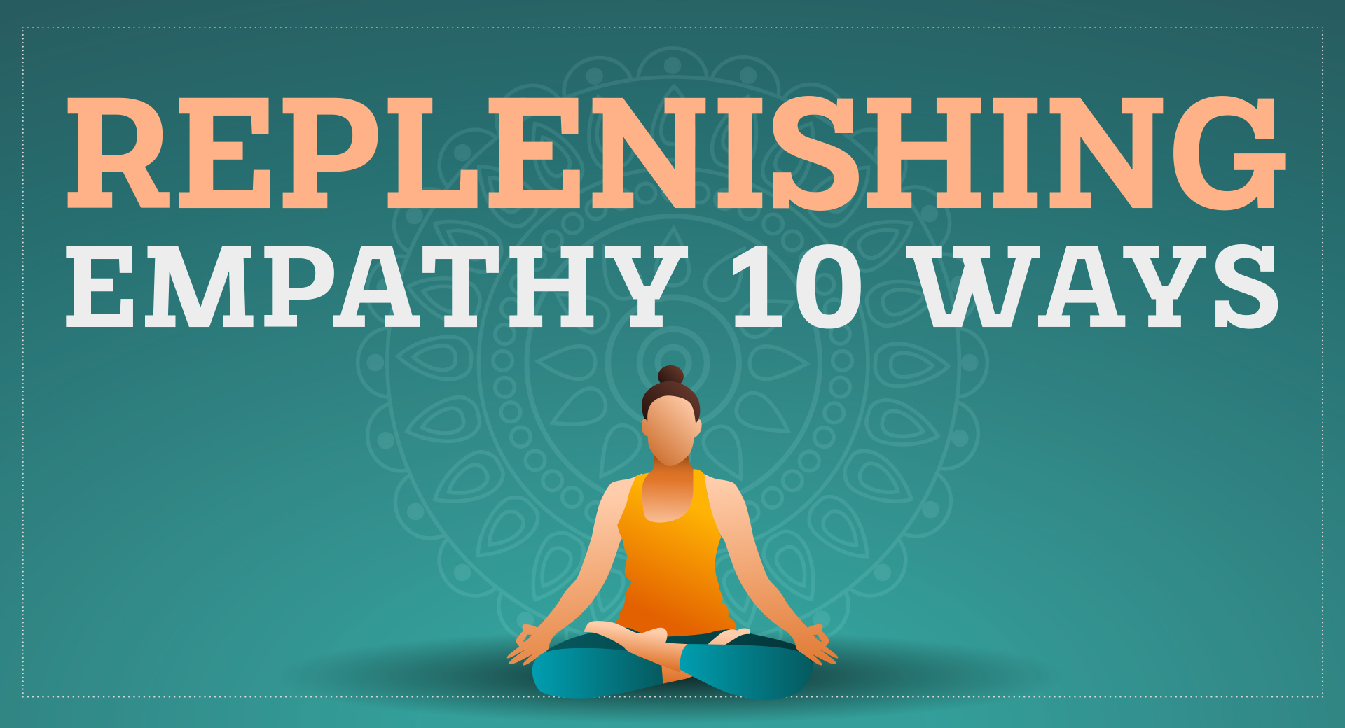 Infographic: Replenishing Empathy 10 Ways