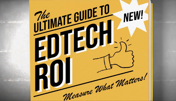 Your Ultimate Guide to Edtech ROI: