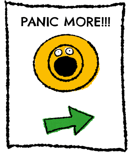 Panic more