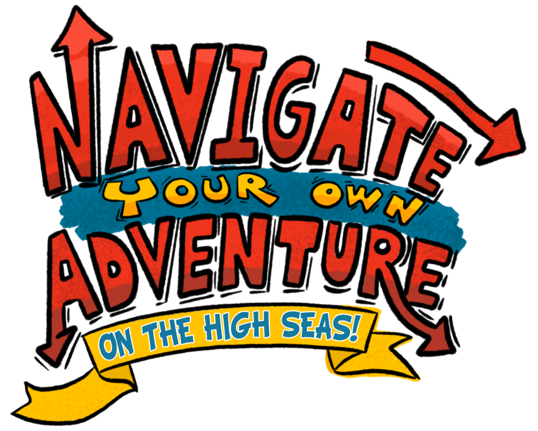Navigate Your Own Adventure On The High Seas!